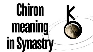 Chiron's Role in relationships @ Synastry Expert