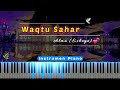 Waqtu Sahar Instrumen Karaoke Piano Lirik