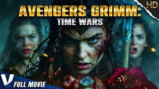AVENGERS GRIMM: TIME WARS | ACTION ADVENTURE MOVIE | FULL FREE THRILLER FILM IN ENGLISH | V MOVIES