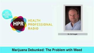 Marijuana Debunked: The Problem with Weed