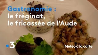 Gastronomie : le fréginat, l'authentique fricassée de l'Aude - Météo à la carte