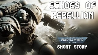 Echoes of Rebellion, Executioners Fan Made Short Story | Warhammer 40K