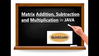 Matrix Addition, Subtraction and Multiplication in JAVA