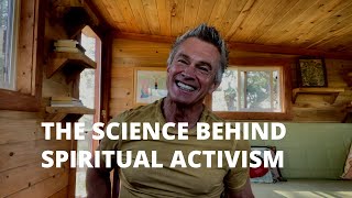 The Science Behind Spiritual Activism