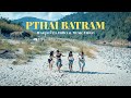 PTHAI BATRAM | OFFICIAL MUSIC VIDEO | @GoldenstarMyrchiang