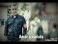 Valmir Mendes | Amor Absoluto (Feat: Jhones e Junior)