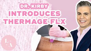 Dr. Kirby Introduces Thermage FLX