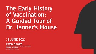 The Early History of Vaccination: A Guided Tour of Dr. Jenner's House