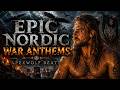 EPIC NORDIC WAR ANTHEMS | 25+ MINUTES OF DARK VIKING MUSIC ⚔️🐺🔥