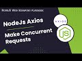 Axios: Make Concurrent Requests