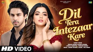 New Song 2026 |Dil Tera Intezaar| Ariyan Khan |Rashmika Mandanna| New Hindi Song|Romantic Song 2026