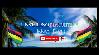 Unveiling Mauritius Hidden Talent