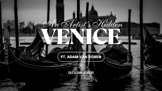 An Artist's Hidden Venice