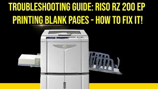 Troubleshooting Guide: Riso RZ 200 EP Printing Blank Pages - How to Fix it!