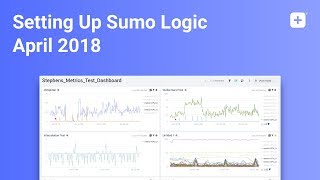 Setting up Sumo Logic - Apr 2018