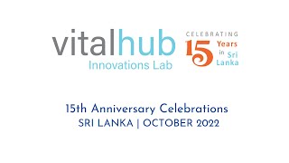 15th Anniversary Celebrations of VitalHub Innovations Lab