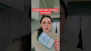 Aklınızdaki kişi üçüncü kişi enerjisi