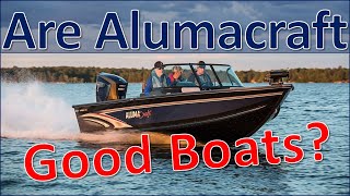 Are Alumacraft Aluminum Fishing Boats Good Boats?