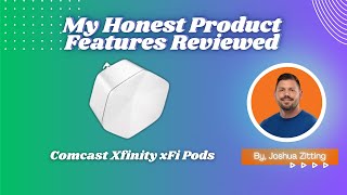 My Honest Product Features Reviewed of Comcast Xfinity xFi Pods | Zitting Reviews