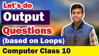 Output Questions in Java - based on Loops | Computer