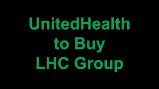 United Health to Buy LHC Group