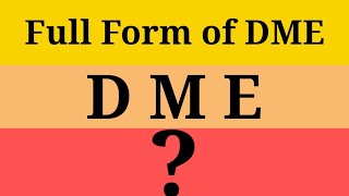 Full Form of DME/DME Full Form