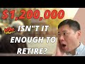 $1,200,000 ISN'T IT ENOUGH TO RETIRE 😱? HOW TO CALCULATE HOW MUCH FOR EARLY RETIREMENT!