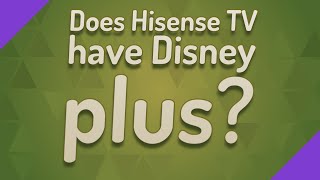 Does Hisense TV have Disney plus?