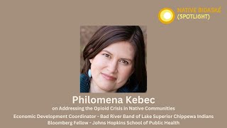 Native Bidaské with Philomena Kebec on Addressing the Opioid Crisis in Native Communities