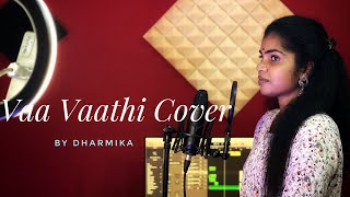 Vaa Vaathi Cover | Dharmika | GVP | Dhanush | Shweta Mohan | Vaathi