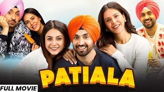 Patiala || Diljit Dosanjh || Ammy Virk || Sargun Mehta || Sonam Bajwa || New Punjabi Movies 2025