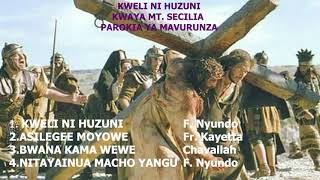 NYIMBO ZA KWARESMA - KWELI NI HUZUNI - KWAYA YA MT. SECILIA MAVURUNZA (JOHN MAJA)