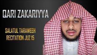 TARAWEEH RECITATION | BY QARI ZAKARIYYA | JUZ 15