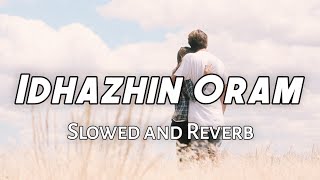 Idhazhin Oram Slowed and Reverb | Dhanush, Shruti | Anirudh | 3 Moonu | Tamil Lofi |Reverbs Feelings