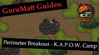 GuruMatt Guides: Perimeter Breakout [Solo/Multiplayer] - K.A.P.O.W. Camp - The Escapists 2