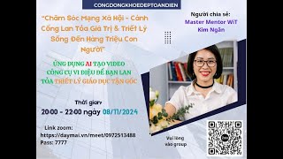 ỨNG DỤNG AI LÀM VIDEO LAN TỎA TRIẾT LÝ GIÁO DỤC TẬN GỐC P2