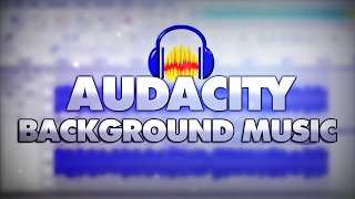 How To Add Background Music In Audacity - Tutorial #19