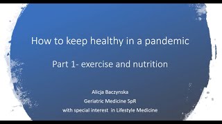 Dr Alicja Baczynska - How to keep healthy during a pandemic. Part 1: Exercise and Nutrition.