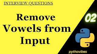 Remove Vowels In Strings | #python | #programming #coding #telugu #interview @pythonvibes_