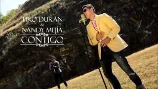 Tiko Durán \u0026 Nandy Mejía - Amor de Lejos - Contigo