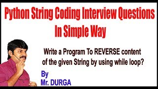 Python || Q3. Write a Program To REVERSE content of the given String by using while loop