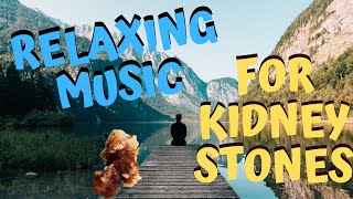 Relaxing Music for Kidney Stones