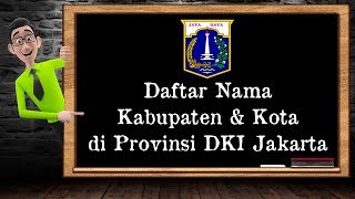 Daftar Nama Kabupaten \u0026 Kota di Provinsi DKI Jakarta