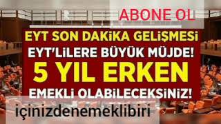 SON DAKİKA EYT LİLERE MÜJDE!!! ERKEN EMEKLİ OABİLECEKSİNİZ!!!!