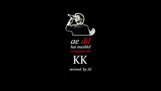 What if 'KK' sang 'Ae Dil Hai Mushkil' ? | Fauzan Raees | 4th White | Pritam | Arijit Singh