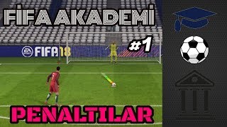 FIFA 18 | FIFA AKADEMİ #1 | Penaltılar! Penaltıların Püf Noktası