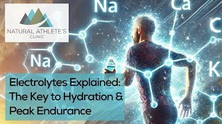 Electrolytes Explained: The Key to Hydration \u0026 Performance