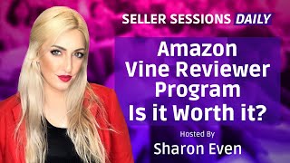 Amazon Vine Reviewer Program - Is it Worth It for Amazon Sellers?