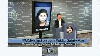 PMMA Unregulated Augmentation Substance Public Safety Alert~Victims Call Toronto Police 416-808-3204