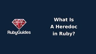 How to Use Heredocs in Ruby